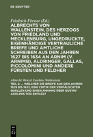 ... Welcher Die Briefe Aus Den Jahren 1629 Bis 1633, Eine Critik Der Verfalschten Quellen Und Einen Anhang Uber Gustav Adolphs Tod Enthalt: Aus: [Ungedruckte, Eigenhandige Vertrauliche Briefe Und Amtl 3111217035 Book Cover