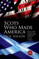 Scots Who Made America 1780273800 Book Cover
