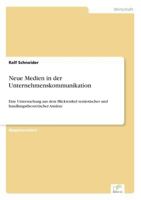 Neue Medien in Der Unternehmenskommunikation 3838615867 Book Cover
