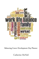 Balancing Career Development Day Planner B08NF34XH7 Book Cover