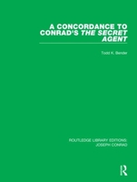 A Concordance to Conrad's the Secret Agent 0367893711 Book Cover
