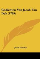 Gedichten Van Jacob Van Dyk (1789) 1104752786 Book Cover