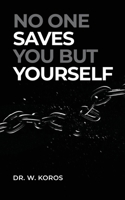 No One Saves You but Yourself 1969644397 Book Cover