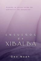 Ensueños de XIBALBÁ 1795622865 Book Cover