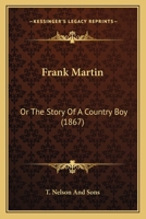 Frank Martin: Or The Story Of A Country Boy 1165416913 Book Cover