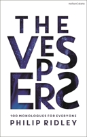 The Vespers: 100 Contemporary Monologues for Everyone 135018165X Book Cover