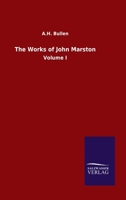 The Works of John Marston; Volume 1 1016765487 Book Cover