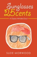 Sunglasses 25cents: A Gypsy-Minded Soul 1982268646 Book Cover