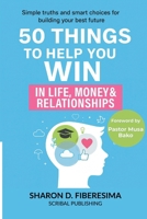 50 Things To Help You Win: In Life, Money And Relationships 191943609X Book Cover