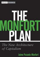 The Monfort Plan: The New Architecture of Capitalism 0470293632 Book Cover