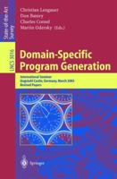 Domain-Specific Program Generation: International Seminar, Dagstuhl Castle, Germany, March 23-28, 2003, Revised Papers (Lecture Notes in Computer Science) 3540221190 Book Cover