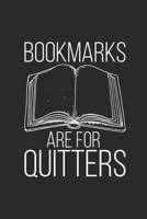 Bookmarks Are For Quitters: Dotted Bullet Notebook (6 x 9 - 120 pages) Reader Themed Notebook for Daily Journal, Diary, and Gift 1677448415 Book Cover