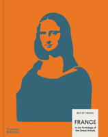 France: In the Footsteps of the Great Artists (The Art of Travel, 2) 0500027544 Book Cover