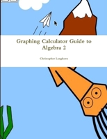 Graphing Calculator Guide to Algebra 2 131248344X Book Cover