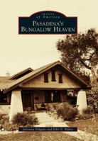Pasadena's Bungalow Heaven 073859301X Book Cover