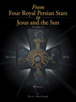 From Four Royal Persian Stars to Jesus and the Sun 1491708166 Book Cover