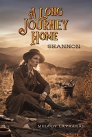 A Long Journey Home ~ Shannon B0DNNHKPZ3 Book Cover