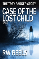 Trey Parker II: Case of the Lost Child 0578759233 Book Cover