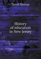 History of Education in New Jersey 1017937982 Book Cover