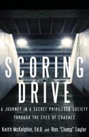 Scoring Drive: A Journey in a Secret Privileged Society through the Eyes of Coaches 0979992710 Book Cover
