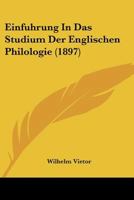 Einfuhrung In Das Studium Der Englischen Philologie (1897) 1167466233 Book Cover