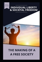 Individual Liberty & Societal Freedom: The Making of a Free Society B0CPBWDRWP Book Cover