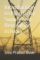 Introduction to Electricity Supply and Regulation in India B0B47JP5BH Book Cover