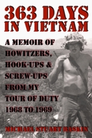 363 DAYS IN VIETNAM: A MEMOIR OF HOWITZERS, HOOK-UPS & SCREW-UPS FROM MY TOUR OF DUTY 1968 TO 1969 1645709191 Book Cover