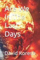 Are We In The Last Days B0DTZKMYL3 Book Cover