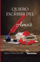Quiero Escribir del Amor 6289517716 Book Cover