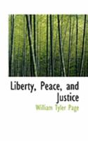 Liberty, Peace, and Justice 1022071181 Book Cover