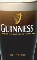 Guinness: The 250 Year Quest for the Perfect Pint 0470120525 Book Cover