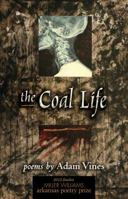 The Coal Life: Poems 1557289808 Book Cover