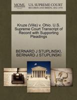 Kruze (Vilis) v. Ohio. U.S. Supreme Court Transcript of Record with Supporting Pleadings 127054943X Book Cover