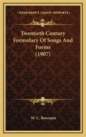 Twentieth Century Formulary Of Songs And Forms 054857460X Book Cover