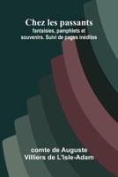 Chez les passants: fantaisies, pamphlets et souvenirs. Suivi de pages in dites (French Edition) 9368392781 Book Cover