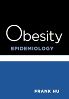 Obesity Epidemiology: Methods and Applications 0195312910 Book Cover