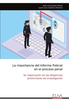 La importancia del Informe Policial en el proceso penal: Su repercusión en las diligencias preliminares de investigación (Spanish Edition) 9999316468 Book Cover