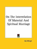 On The Interrelation Of Material And Spiritual Marriage 1425319033 Book Cover