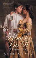 How to Do It: A Romance Novel 1663270279 Book Cover