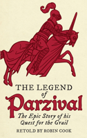 The Legend of Parzival: The Epic Story of his Quest for the Grail 1782504966 Book Cover