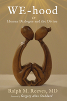 WE-Hood : In Human Dialogue in the Divine 1725251647 Book Cover