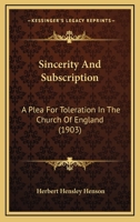 Sincerity And Subscription: A Plea For Toleration In The Church Of England 1141182394 Book Cover