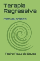 Terapia Regressiva: Manual prático (Portuguese Edition) B08KTTLS9Q Book Cover