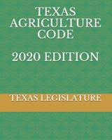 Texas Agriculture Code 2020 Edition 1654578797 Book Cover