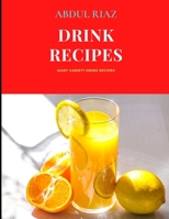 Drink Recipes: Many Variety Drink Recipes B09GJKMQ2H Book Cover