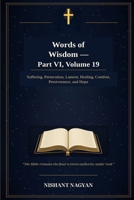 Words of Wisdom — Part VI, Volume 19: Suffering, Persecution, Lament, Healing, Comfort, Perseverance, and Hope B0H6Y6JGVM Book Cover