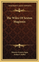 The Wiles of Sexton Maginnis 0548464553 Book Cover