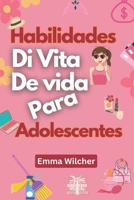Habilidades Básicas De Vida Para Adolescentes: Dicas Práticas Para Administrar Sua Casa, Saúde, Dinheiro E Tempo (Portuguese Edition) B0DYSXCPFB Book Cover
