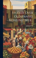 Studier Over Oldspanske Konjunktiver... 1022333941 Book Cover
